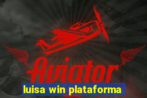luisa win plataforma